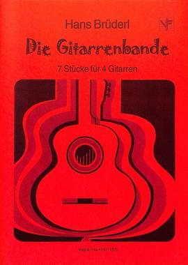 Bruederl, H: Die Gitarrenbande - 7 Stücke für 4 Gitarren