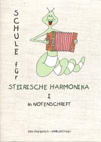 Schule für Steirische Harmonika in Notenschrift 1 Vol. 1