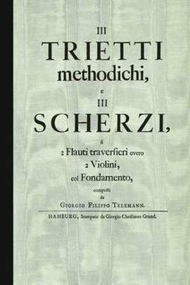 Telemann, G P: 3 trietti metodici a tre scherzi
