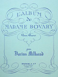 Milhaud, D: L'album de Madame Bovary
