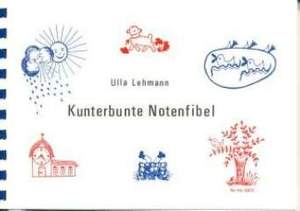Lehmann, U: Kunterbunte Notenfibel zum Anmalen