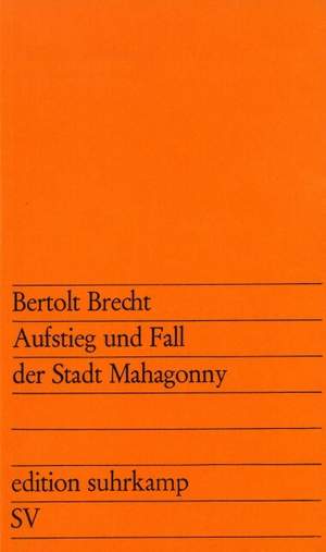 Brecht, B: Aufstieg + Fall der Stadt Mahagonny