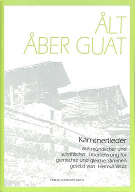 Alt aber guat - Kärntnerlieder