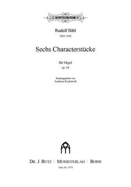 Bibl, R: 6 Charakterstücke op 64