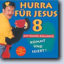 Kallauch, D: Hurra für Jesus 8 - kommt und feiert