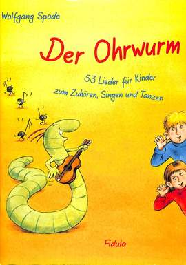 Spode, W: Der Ohrwurm - 53 Lieder für Kinder