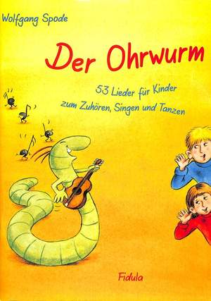 Spode, W: Der Ohrwurm - 53 Lieder für Kinder