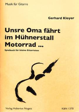 Kloyer, G: Unsre Oma fährt im Hühnerstall Motorrad