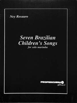 Rosauro, N: Seven Brasilian Children Songs