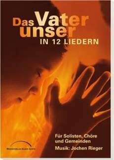 Rieger, J: Das Vaterunser in 12 Liedern