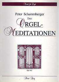 Schammberger, P: 3 Orgelmeditationen