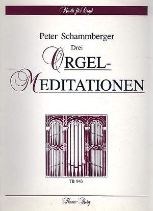 Schammberger, P: 3 Orgelmeditationen