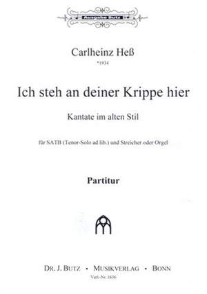 Hess, C: Ich steh' an deiner Krippe hier