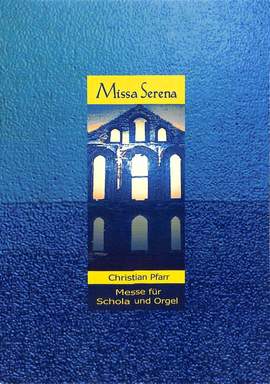 Pfarr, C: Missa serena für Schola und Orgel