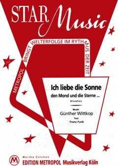 Wittkop, G: Ich liebe die Sonne den Mond die Sterne