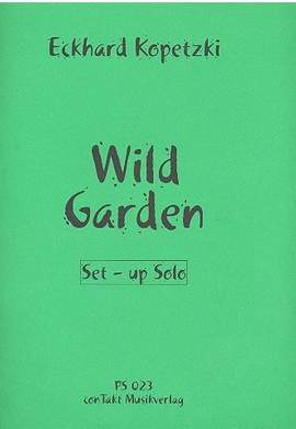 Kopetzki, E: Wild Garden - set up solo