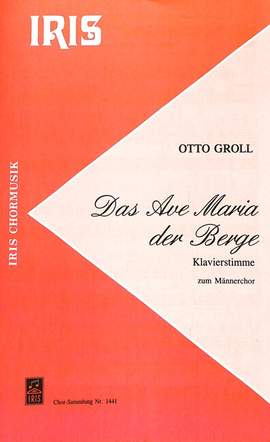 GROLL, O: Das Ave Maria der Berge