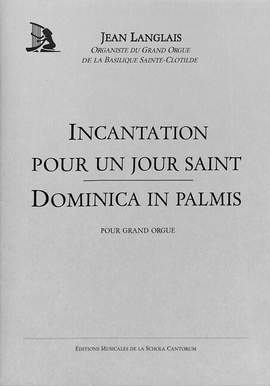 Langlais, J: Incantation pour un jour saint + dominica in palmis