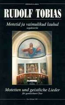TOBIAS, R: Motetten + geistliche Lieder