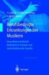 Lahme, A: Berufsbedingte Erkrankungen bei Musikern