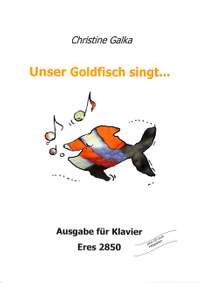 Galka, C: Unser Goldfisch singt
