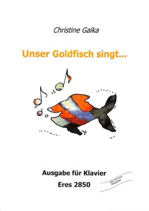 Galka, C: Unser Goldfisch singt