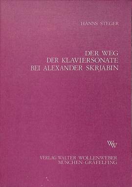 Steger, H: Der Weg der Klaviersonate bei Alexander Scriabin
