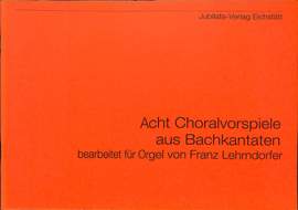 8 Choralvorspiele aus Bachkantaten