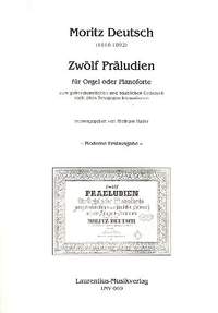 Deutsch, M: 12 Präludien zum gottesdienstlichen und häuslichen Gebrauch