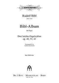 Bibl, R: 3 leichte Orgelzyklen op 40 53 43