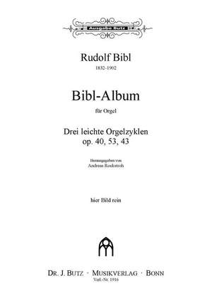 Bibl, R: 3 leichte Orgelzyklen op 40 53 43