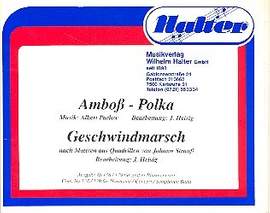 Parlow, A: Amboss Polka op 91 + Geschwindmarsch
