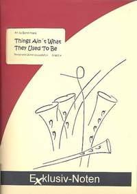 Ellington, M: Things ain't what they used to be