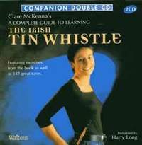 McKenna, C: A complete guide to learning the irish tin whistle