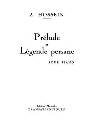 Hossein, A: Prelude et legende persane