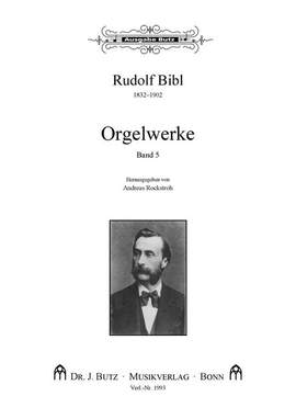 Bibl, R: Orgelwerke 5