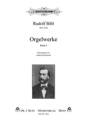 Bibl, R: Orgelwerke 5