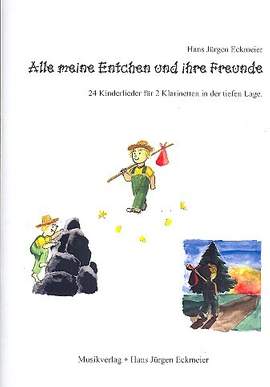 Eckmeier, H J: Alle meine Entchen und ihre Freunde