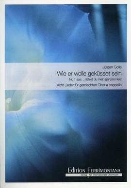 Golle, J: Füllest du mein ganzes Herz - 8 Lieder