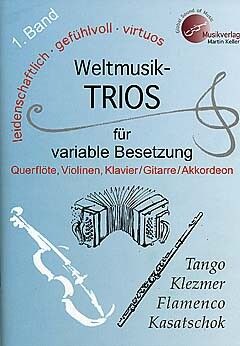 Keller, M: Weltmusik Trios 1 für variable Besetzung Vol. 1