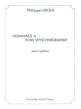 Leroux, P: Hommage a Ivan Wyschnegradsky