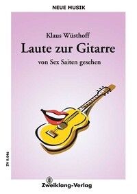 Wuesthoff, K: Laute zur Gitarre von sex Seiten gesehen