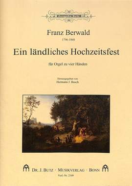 Berwald, F: Ein ländliches Hochzeitsfest