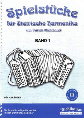 Michlbauer, F: Spielstücke für Steirische Harmonika 1