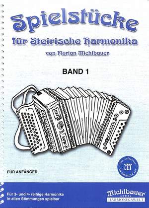 Michlbauer, F: Spielstücke für Steirische Harmonika 1