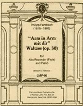 Fahrbach, P j: Arm in Arm mit dir - Walzer op 30