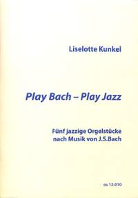 Kunkel, L: Play Bach play Jazz