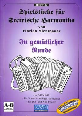 Michlbauer, F: Spielstücke für die Steirische Harmonika 6