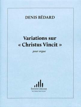 Bédard, D: Variations sur christus vincit