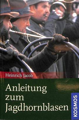 Jacob, H: Anleitung zum Jagdhornblasen